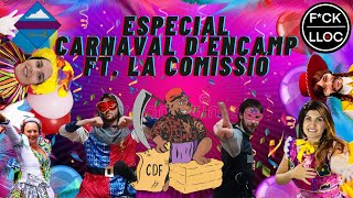 FVCK I LLOC 3x06 Especial Carnaval dEncamp ft LA COMISSIÓ [upl. by Renaxela]