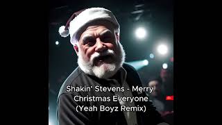 Shakin Stevens  Merry Christmas Everyone Yeah Boyz Remix [upl. by Teeter]