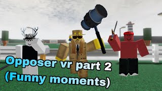 Opposer VR Roblox [upl. by Nueoht]