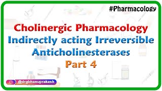 4Cholinergic Pharmacology Indirectly acting Irreversible anticholinesterases 2 ANS Pharmacology [upl. by Ailsa826]