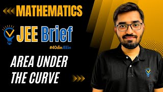 JEE Brief Area Under the Curve Class 12 JEE One Shot Maths JEE Main and Advanced  Nishant Vora [upl. by Kciredor478]