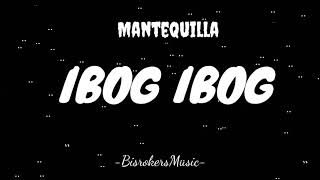 Ibog Ibog  Mantequilla Lyrics Video [upl. by Marena]