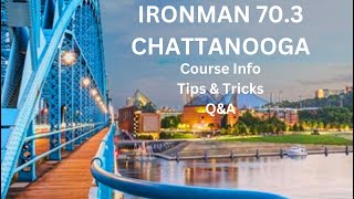 IRONMAN 703 Chattanooga Course Info Tips amp Tricks and QampA [upl. by Alliuqa]