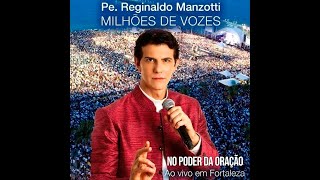 Padre Reginaldo Manzotti  No Poder da Oração DVD Milhões de Vozes Ao Vivo em Fortaleza [upl. by Anhcar]