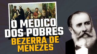 QUEM FOI BEZERRA DE MENEZES  Conheça o Medico dos POBRES [upl. by Edualc]