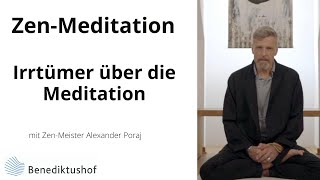 Irrtümer über die Meditation  von falschen Vorstellungen über die ZenMeditation [upl. by Muiram899]