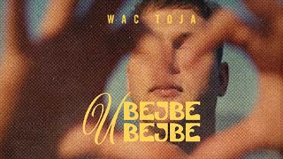 Wac Toja  U Bejbe Bejbe Official Video [upl. by Atolrac]