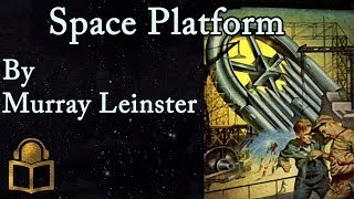 Space Platform by Murray Leinster read by Mark Nelson complete unabridged audiobook [upl. by Cordey716]