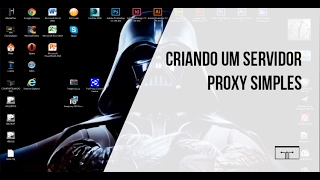 CRIANDO UM SERVIDOR PROXY SIMPLES [upl. by Valli]