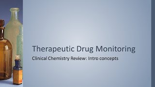 Therapeutic Drug Monitoring Intro to TDM  clin chem review [upl. by Fae29]