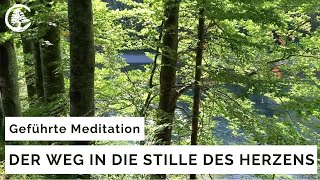 Der Weg in die Stille des Herzens  Geführte Meditation [upl. by Esyli233]