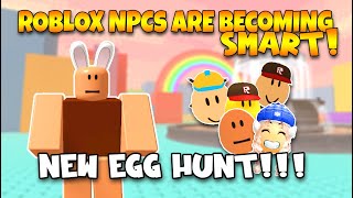 NEW EGG HUNT  ROBLOX NPCs are becoming smart [upl. by Leblanc724]