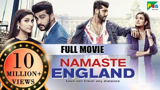 Namaste England  Full Movie  Parineeti Chopra Arjun Kapoor Shreya Mehta [upl. by Ezitram]