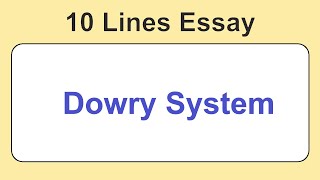 10 Lines on Dowry System  Essay on Dowry System in English  Dowry System Essay Writing [upl. by Aniret877]