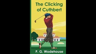 The Clicking of Cuthbert by PG Wodehouse  Audiobook [upl. by Anecusa551]