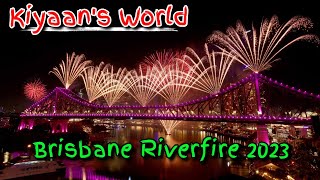 Brisbane Riverfire 2023 Fireworks Full Show  Kiyaans World [upl. by Greenberg]