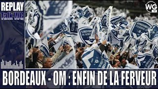 Bordeaux  OM  enfin de la ferveur [upl. by Susejedesoj9]