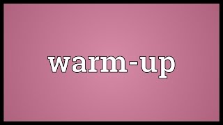 Warmup Meaning [upl. by Llirrehs991]