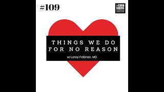 109 Things We Do For No Reason A High Value Episode [upl. by Gerri]