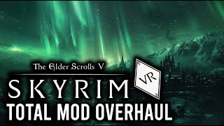 How To Make Skyrim VR Amazing With A Full Mod List Overhaul Wabbajack And Mo2  Mad Gods Overhaul [upl. by Akirej965]