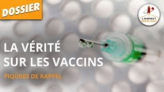 LA VÉRITÉ SUR LES VACCINS  Dossier 11  LEsprit Sorcier [upl. by Nafri575]