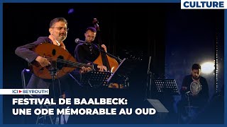 Festival de Baalbeck une ode mémorable au oud [upl. by Flaherty]