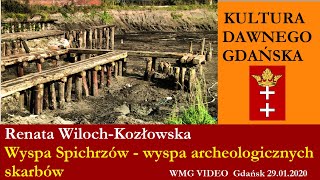 Wyspa Spichrzów wyspa archeologicznych skarbów Renata WilochKozłowska  20200129 DU [upl. by Clair]