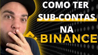 O guia completo para criar subcontas na Binance [upl. by Nyleda]