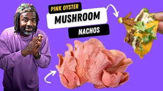 Easy Recipe Everyone Will Love Pink Oyster Mushroom Nachos Episode 4 This Recipe Reminds Me Of [upl. by Bernhard]