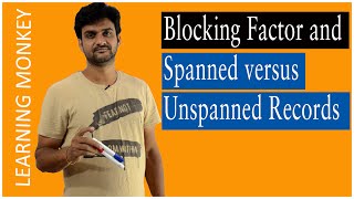 Blocking Factor and Spanned versus Unspanned Records  Lesson 85  DBMS  Learning Monkey [upl. by Ruckman]