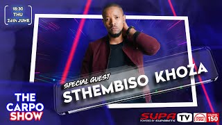 The Carpo Show  Episode 3  Sthembiso Khoza [upl. by Charisse]