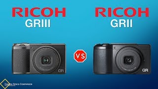 Ricoh GR III vs Ricoh GR II Camera Specs Comparison [upl. by Nikolaos]