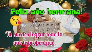 Feliz año nuevo 2024 hermana tú puedes lograr todos tus sueños y propósitos mira este bonito video [upl. by Halla]