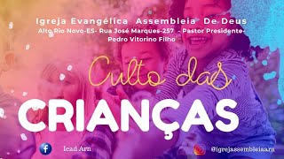 CULTO DAS CRIANÇAS  ASSEMBLÉIA DE DEUS TEMPLO SEDE  MINISTÉRIO DE ALTO RIO NOVO ESPÍRITO SANTO p2 [upl. by Enogitna]