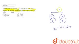 The van der Waals radius rvdw is defined as the halfdistance between the nuclei of two ato [upl. by Yemirej]