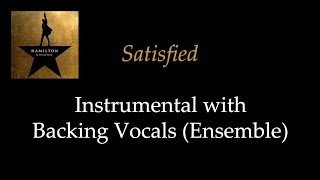 Hamilton  Satisfied  Instrumental with Backing Vocals Ensemble [upl. by Suellen]