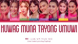 Huwag Muna Tayong Umuwi  BINI Color Coded Lyrics [upl. by Aicilat]