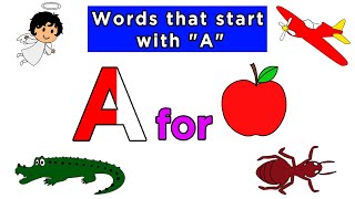 Words That Start with A  Words That Start with Letter A for Toddlers  Kids Learning Videos [upl. by Aivalf]