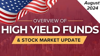 August 2024 High Yield Dividend Income Funds Overview amp Stock Market Update  Ep52 US [upl. by Nodyarg975]