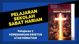 RINGKASAN PELAJARAN SEKOLAH SABAT  PELAJARAN 7  Pelajaran Sekolah Sabat Dewasa [upl. by Kubiak]