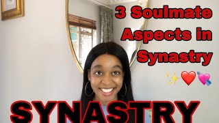 SYNASTRY 3 Soulmate Indicating Aspects in Synastry ✨❤️💘 [upl. by Wehtam]