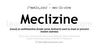 Pronunciation of Meclizine  Definition of Meclizine [upl. by Won890]