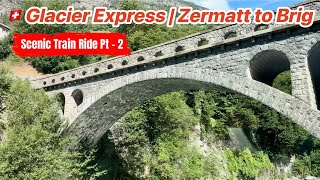 🇨🇭 Glacier Express Scenic Train Ride Part 2  Zermatt to Brig Switzerland [upl. by Winchester]