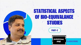 Statistical Aspects of Bioequivalence Studies Insights amp Analysis PART II [upl. by Karim]