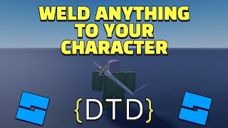 Weld Anything To Your Character  Roblox Scripting Tutorial [upl. by Adama928]