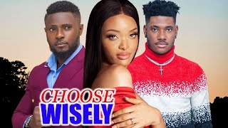 CHOOSE WISELY FULL MOVIE MAURICE SAM GENEVIEVE EDWIN CHIDI DIKE 2024 NOLLYWOOD ROMANCE MOVIE [upl. by Elleynad824]