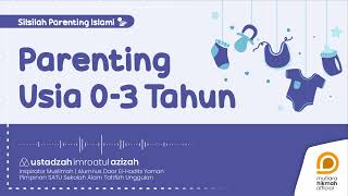 ⭕ CARA MENDIDIK ANAK USIA DINI 03 TAHUN DALAM ISLAM  Parenting Islami  Ustadzah Imroatul Azizah [upl. by Schlessel]