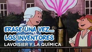 Erase Una Vez Los inventores  Lavoisier y la química [upl. by Ymerrej]