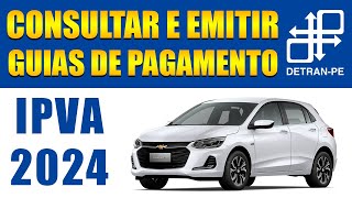 Como consultar e emitir guias de pagamento do IPVA 2024 DETRANPE 02 [upl. by Yhtomot425]