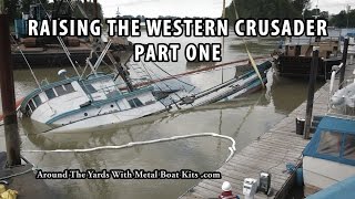 Fish Boat Sinking  Raising The Western Crusader Part One [upl. by Aicenek]